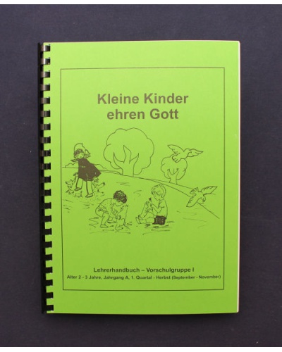 Kleine Kinder ehren Gott | 1.Quartal Herbst  / Jahrgang A / Lehrer