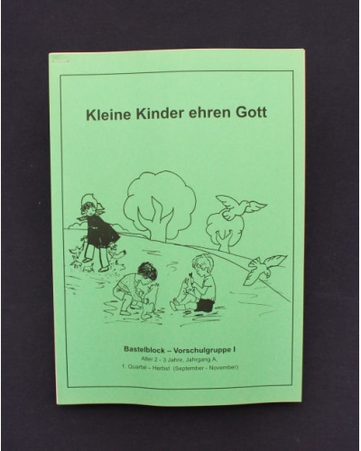 Kleine Kinder ehren Gott / 1.Quartal - Herbst / Jahrgang A / Schüler