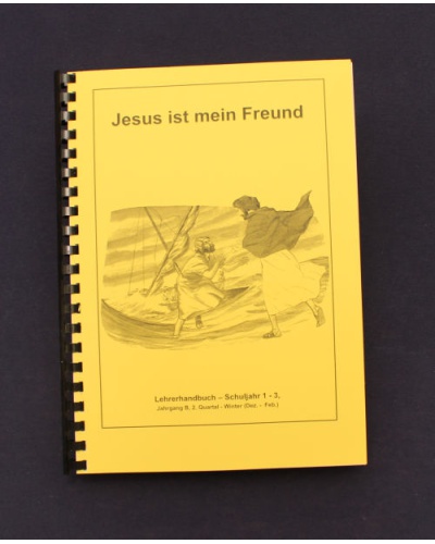 Jesus ist mein Freund |  2.Quartal - Winter / Jahrgang B / Lehrer