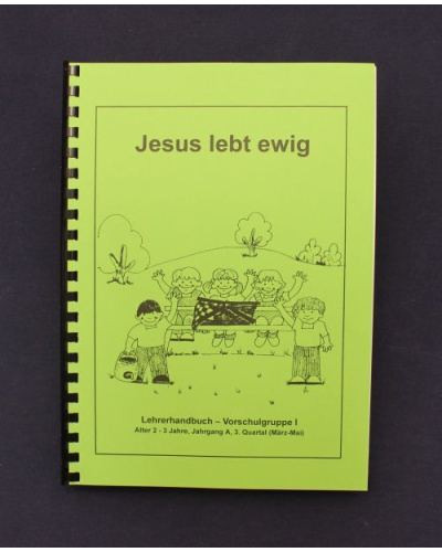 Jesus lebt ewig  | 3.Quartal - Frühjahr / Jahrgang A | Lehrer