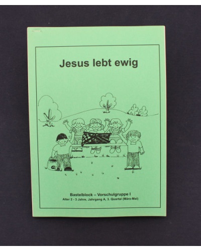 Jesus lebt ewig  | 3.Quartal - Frühjahr / Jahrgang A | Schüler