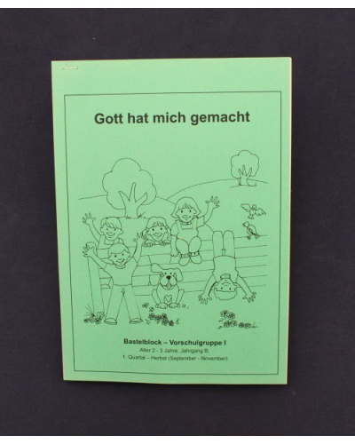 Gott hat mich gemacht / 1.Quartal - Herbst / Jahrgang B / Schüler