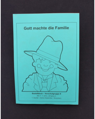 Gott machte die Familie | 1.Quartal - Herbst / Jahrgang A | Schüler