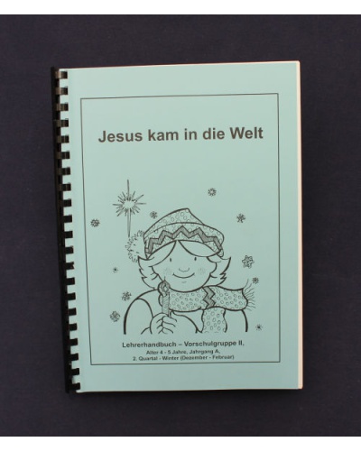 Jesus kam in die Welt | 2.Quartal - Winter / Jahrgang A | Lehrer