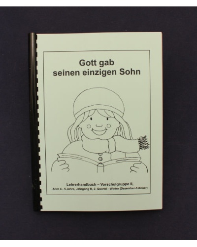 Gott gab seinen einzigen Sohn | 2.Quartal - Winter / Jahrgang B | Lehrer