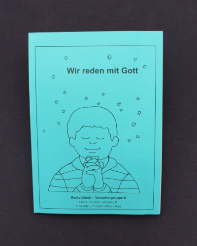 Wir reden mit Gott | 3.Quartal - Frühjahr / Jahrgang B | Schüler