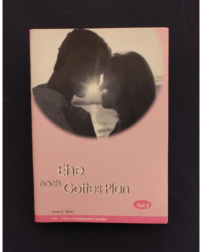 F 4 Ehe nach Gottes Plan - Teil 2