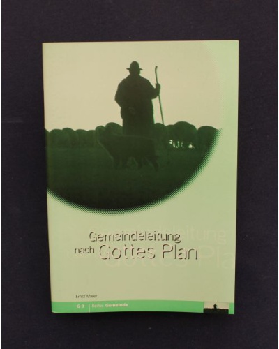 G 3 Gemeindeleitung nach Gottes Plan