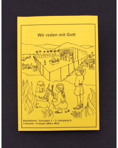 Wir reden mit Gott | 3.Quartal - Frühjahr / Jahrgang A | Bastelblock