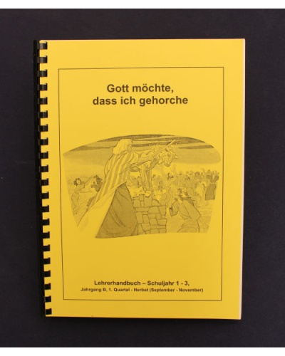 Gott möchte, dass ich gehorche |1.Quartal - Herbst / Jahrgang A / Lehrer