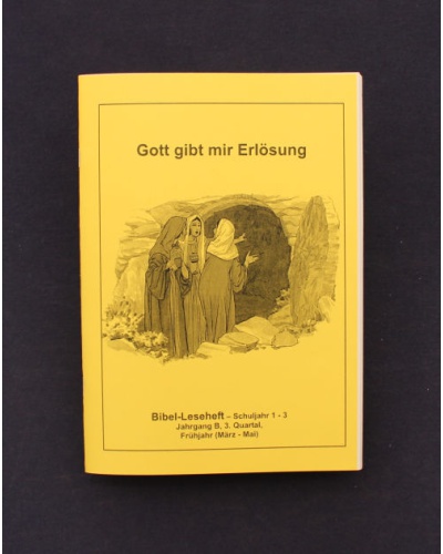 Gott gibt mir Erlösung | 3.Quartal - Frühjahr / Jahrgang B / Bibel-Leseheft