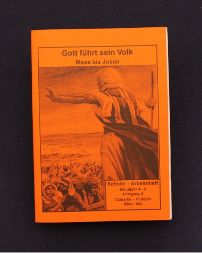 Gott führt sein Volk - Mose bis Josua | 3.Quartal -Frühjahr / Jahrgang A | Schüler