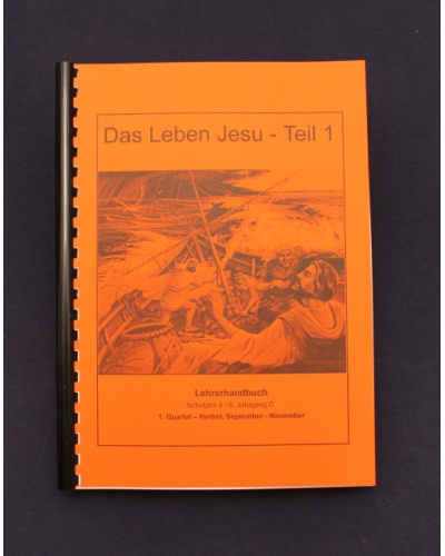 Das Leben Jesu - Teil 1 / 1.Quartal - Herbst / Jahrgang C / Lehrer 