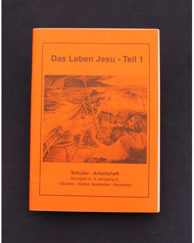 Das Leben Jesu - Teil 1 / 1.Quartal - Herbst / Jahrgang C / Schüler 
