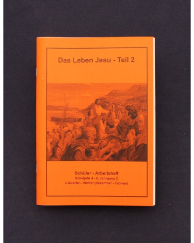 Das Leben Jesu - Teil 2 | 2.Quartal - Winter / Jahrgang C | Schüler