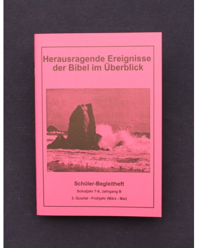 Herausragende Ereignisse der Bibel im Überblick  |3.Quartal - Frühjahr / Jahrgang B | Schüler
